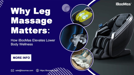 Why Leg Massage Matters: How iBooMas Elevates Lower Body Wellness